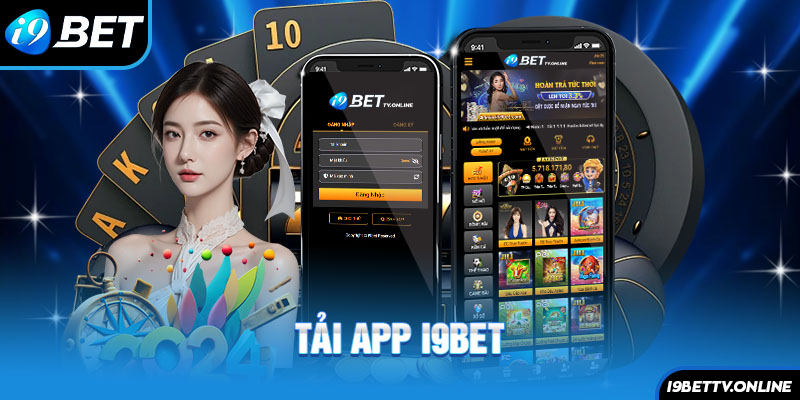 Tải app i9bet: kho tàng giải trí trong tầm tay